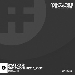 RYATRD3D - One, Two, Three, F Ck It (Original Edit)