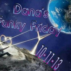 Dana's Funky Friday 10-11-13