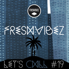 FreshVibez - Let's Chill #19
