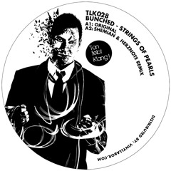 Bunched - Strings of Pearls (Shemian & Herznote Remix) [Ton Liebt Klang]