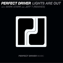 Perfect Driver - Lights Are Out (Jeff T Remix)