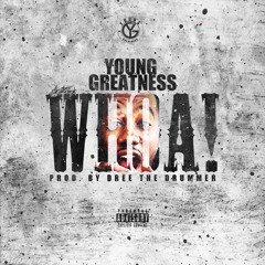 Young Greatness - Whoa (Prod. By @DreeTheDrummer)