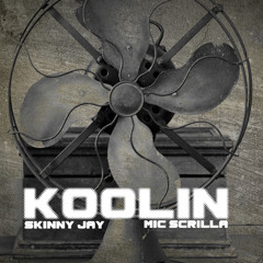 Mic Scrilla & Skinny Jay - KOOLIN'