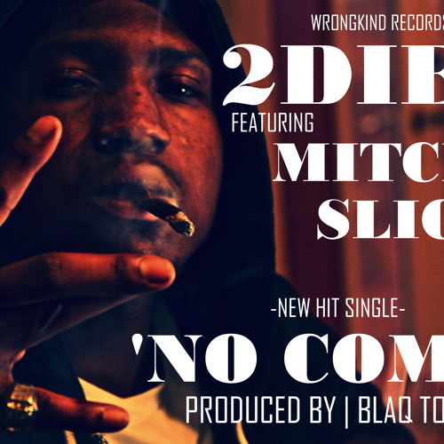 No Comp - 2Die4 feat. Mitchy Slick (Prod. by Blaqtoven)