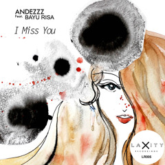 Andezzz feat.Bayu Risa - I Miss You (Homogenic Remix) LR005
