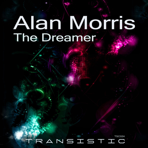 Alan Morris - The Dreamer (Original Mix) [Transistic]