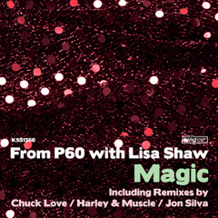 From P60 with Lisa Shaw "Magic" (Harley&Muscle Deep remix)- 2012
