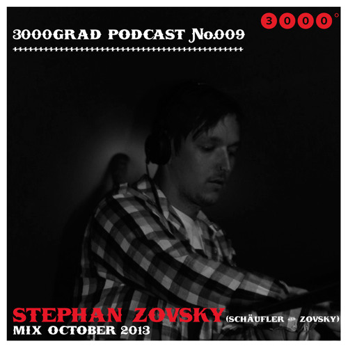 3000GRAD PODCAST#009 by STEPHAN ZOVSKY (Schäufler & Zovsky) ... September 2013