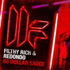 Filthy Rich & Redondo - '60 Dollar Sauce' - OUT NOW