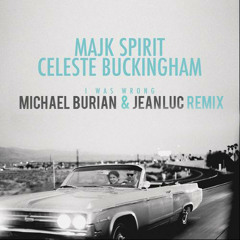 Celeste Buckingham and Majk Spirit - I Was Wrong (Michael Burian and Jean Luc Peak Time Remix)