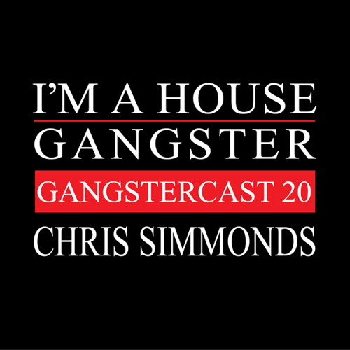 CHRIS SIMMONDS | GANGSTERCAST 20