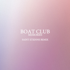 Boat Club - Memories (Saint Etienne Remix)