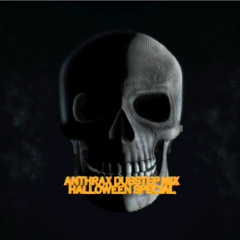 Anthrax's Dubstep Remix [Halloween Special]