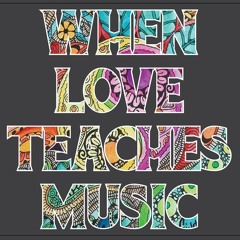 When Love Teaches Music Nº20