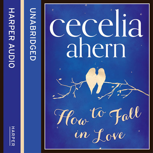 Stream How To Fall In Love, by Cecelia Ahern, read by Aoife McMahon by