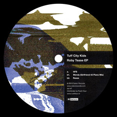 Tuff City Kids - Roby Tease EP [dsr-h7]