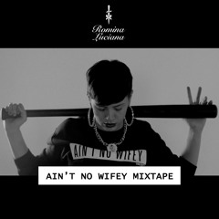 Ain't No Wifey Mixtape