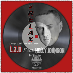 L.Z.D Feat. Holly Johnson - Relax (Deep LZD Soulful Mix)