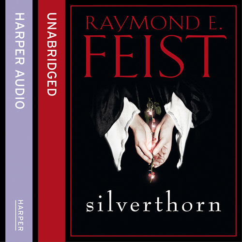Silverthorn, by Raymond E. Feist, read by Peter Joyce