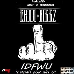 Choo Biggz - "IDFWU"