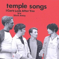 Temple Songs - I Can't Look After You