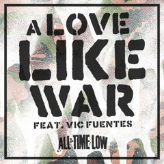 A Love Like War (feat. Vic Fuentes)