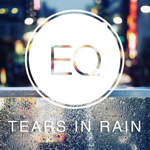 Equaliz - Tears In Rain (Orginial Mix)