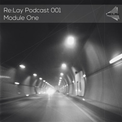 Re Lay Podcast 001. Module One