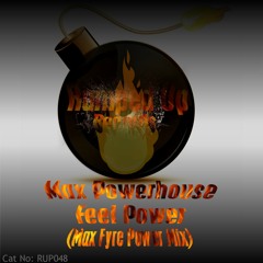 RUP048: Max Powerhouse - Feel Power (Max Fyre Power Mix) *Out Now*