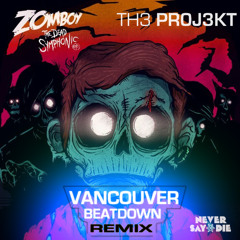 Vancouver Beatdown - Zomboy (TH3 PR0J3KT Remix)