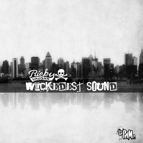 Ricky Vaughn - Wickedest Sound EP [Preview] Out Now