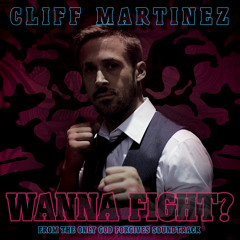 Cliff Martinez - "Wanna Fight" (Alt Version)