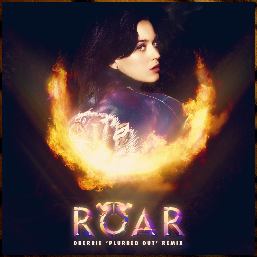 Download FREE DL: Katy Perry - Roar (dBerrie 'Plurred Out' Remix)