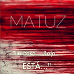 Matuz - Casa Roja