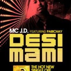 MC J.D. - Desi Mami feat. Parichay -(Prod By. JT Saund)