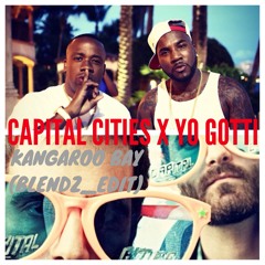 Capital Cities X Yo Gotti - Kangaroo Bay (Blendz_Edit_Dirty)