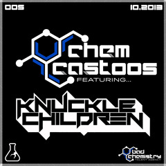 ChemCast005 featuring Knuckle Children