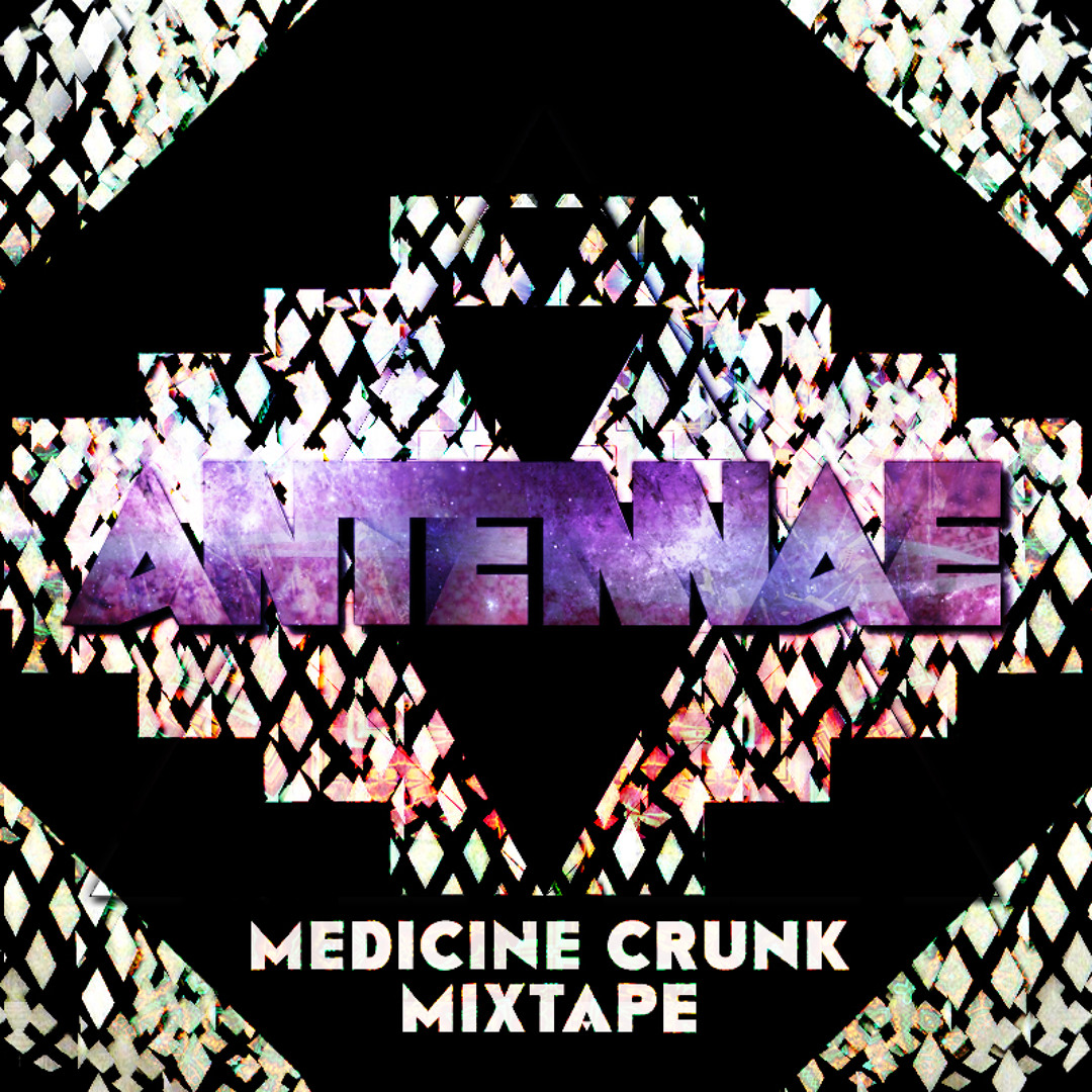 AN-TEN-NAE - MEDICINE CRUNK MIXTAPE (Free DL)