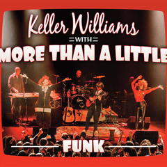 "Let's Jam" - Funk - Keller Williams with More Than A Little
