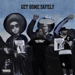 Dom Kennedy - Still Callin' (Get Home Safely)