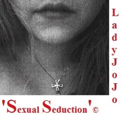 Sexual Seduction© Lyrics & Arrangement: LadyJoJo / Music: Sonic Palace Music Oakpark,IL.