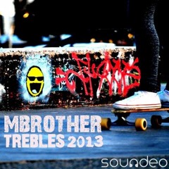 Mbrother - Trebles 2013 ( Hollywood & Uche Remix ) demo RIP