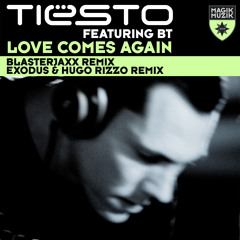 Tiesto feat BT - Love Comes Again - (Exodus & Hugo Rizzo Rmx) - MAGIK MUZIK *#3 on Beatport!*