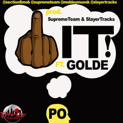 FUCK IT ft GOLDE prod. (SlayerTracks & SupremeTeam)