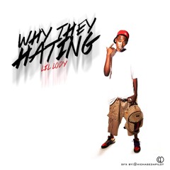 Lil Lody - Why They Hatin
