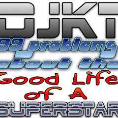 99 Problems About The Good Life Of A Superstar