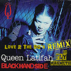 Queen Latifah - Black Hand Side (Love 2 The 90's Remix By Fly Magnetic)