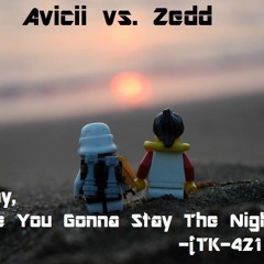 Avicii vs. Zedd - Dear Boy vs. Stay The Night (Mashup)