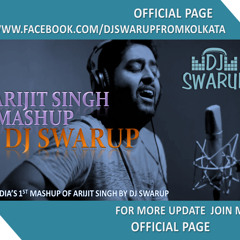 Arijit Singh Mashup - DJ Swarup [DOWNLOAD LINK AT BELOW]