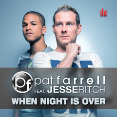 [PREVIEW] Pat Farrell feat. Jesse Ritch - When Night Is Over (Radio Edit)